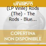 (LP Vinile) Rods (The) - The Rods - Blue Edition vinile