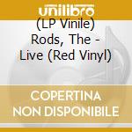 (LP Vinile) Rods, The - Live (Red Vinyl) lp vinile