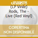 (LP Vinile) Rods, The - Live (Red Vinyl) vinile