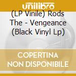 (LP Vinile) Rods The - Vengeance (Black Vinyl Lp) lp vinile