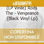 (LP Vinile) Rods The - Vengeance (Black Vinyl Lp) vinile