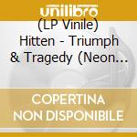 (LP Vinile) Hitten - Triumph & Tragedy (Neon Pink Vinyl) vinile