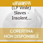 (LP Vinile) Slaves - Insolent Aggression vinile