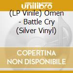 (LP Vinile) Omen - Battle Cry (Silver Vinyl) lp vinile