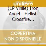 (LP Vinile) Iron Angel - Hellish Crossfire (Fire Splatter Vinyl) lp vinile