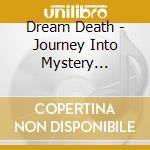 Dream Death - Journey Into Mystery (Slipcase) cd musicale