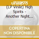 (LP Vinile) High Spirits - Another Night (Trans Clear / Trans Blue Vinyl) lp vinile