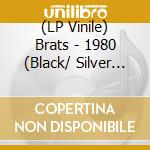 (LP Vinile) Brats - 1980 (Black/ Silver Bi-Color Split Vinyl) lp vinile
