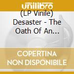 (LP Vinile) Desaster - The Oath Of An Iron Ritual vinile