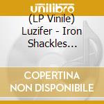 (LP Vinile) Luzifer - Iron Shackles (Black Vinyl) lp vinile