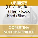 (LP Vinile) Rods (The) - Rock Hard (Black Vinyl) vinile