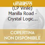 (LP Vinile) Manilla Road - Crystal Logic (Splatter Vinyl) vinile