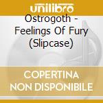 Ostrogoth - Feelings Of Fury (Slipcase) cd