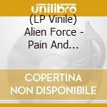 (LP Vinile) Alien Force - Pain And Pleasure (Neon Pink Vinyl) vinile