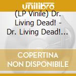 (LP Vinile) Dr. Living Dead! - Dr. Living Dead! (Splatter Vinyl) vinile