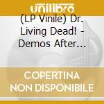 (LP Vinile) Dr. Living Dead! - Demos After Death (+ Cd) vinile