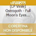 (LP Vinile) Ostrogoth - Full Moon's Eyes (Red/Black) lp vinile