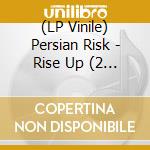 (LP Vinile) Persian Risk - Rise Up (2 Lp) vinile