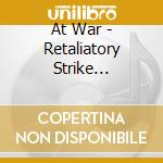 At War - Retaliatory Strike (Slipcase) cd
