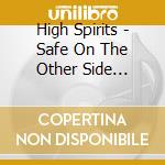 High Spirits - Safe On The Other Side (Slipcase) cd