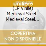(LP Vinile) Medieval Steel - Medieval Steel (Picture Vinyl) lp vinile