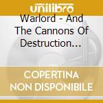 Warlord - And The Cannons Of Destruction Have Begun (Slipc.) cd