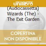 (Audiocassetta) Wizards (The) - The Exit Garden cd