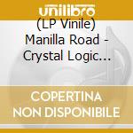(LP Vinile) Manilla Road - Crystal Logic (Picture Vinyl) lp vinile