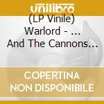 (LP Vinile) Warlord - ... And The Cannons Of Destruction Have Begun(Lp) vinile