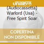 (Audiocassetta) Warlord (Usa) - Free Spirit Soar cd