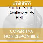 Morbid Saint - Swallowed By Hell (Slipcase) cd