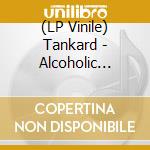 (LP Vinile) Tankard - Alcoholic Metal (Black Vinyl) vinile