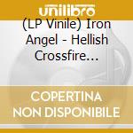 (LP Vinile) Iron Angel - Hellish Crossfire (Galaxy Vinyl) vinile