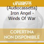 (Audiocassetta) Iron Angel - Winds Of War cd