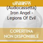 (Audiocassetta) Iron Angel - Legions Of Evil cd