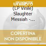 (LP Vinile) Slaughter Messiah - Exorcized To None (Galaxy) lp vinile