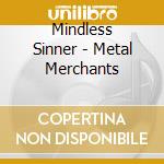 Mindless Sinner - Metal Merchants cd
