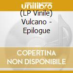 (LP Vinile) Vulcano - Epilogue vinile