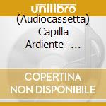 (Audiocassetta) Capilla Ardiente - Bravery, Truth & Endless Darkness cd