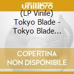 (LP Vinile) Tokyo Blade - Tokyo Blade (Swamp Green Vinyl) vinile