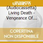 (Audiocassetta) Living Death - Vengeance Of Hell cd