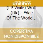 (LP Vinile) Wolf (Uk) - Edge Of The World (Black) vinile