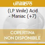 (LP Vinile) Acid - Maniac (+7) vinile