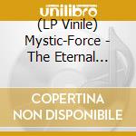 (LP Vinile) Mystic-Force - The Eternal Quest vinile