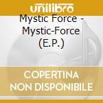 Mystic Force - Mystic-Force (E.P.) cd