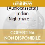 (Audiocassetta) Indian Nightmare - Banished Into Endless Chaos cd