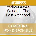 (Audiocassetta) Warlord - The Lost Archangel cd