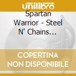 Spartan Warrior - Steel N' Chains (Slipcase) cd