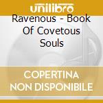 Ravenous - Book Of Covetous Souls cd