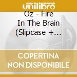 Oz - Fire In The Brain (Slipcase + Extensive Booklet + Poster) cd